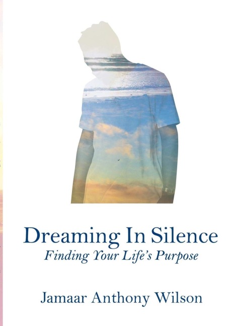 Dreaming In Silence: Finding Your Lifes Purpose