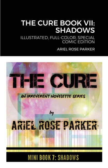 THE CURE BOOK VII: SHADOWS: FULLY-ILLUSTRATED, FULL-COLOR, SPECIAL COMIC EDITION