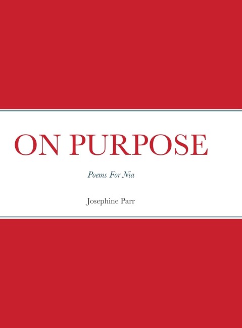 ON PURPOSE: Poems For Nia