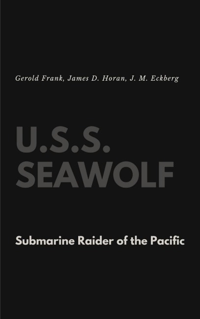 U.S.S. Seawolf: Submarine Raider of the Pacific