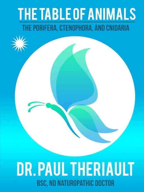 The Table of Animals: The Porifera, Ctenophora, and Cnidaria