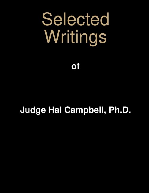 Selected Writings of Judge Hal Campbell, Ph.D.