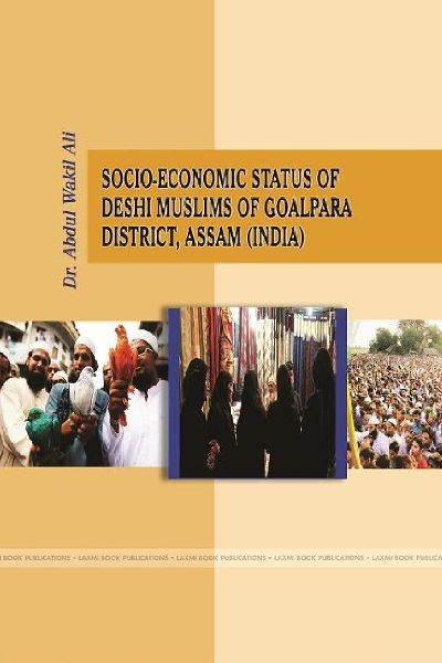 Socio-Economic Status of Deshi Muslims of Goalpara District, Assam (India)