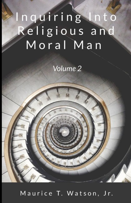 Inquiring Into Religious And Moral Man: Volume 2