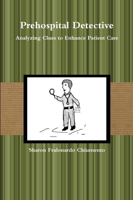 Prehospital Detective  -  Analyzing Clues to Enhance Patient Care