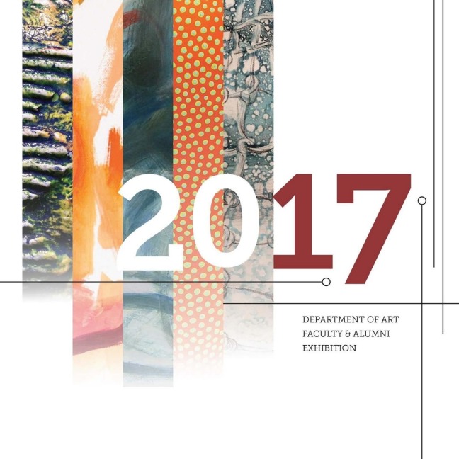 2017 Department of Art Faculty & Alumni Exhibition