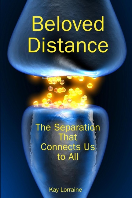 Beloved Distance: The Separation that Connects Us to All