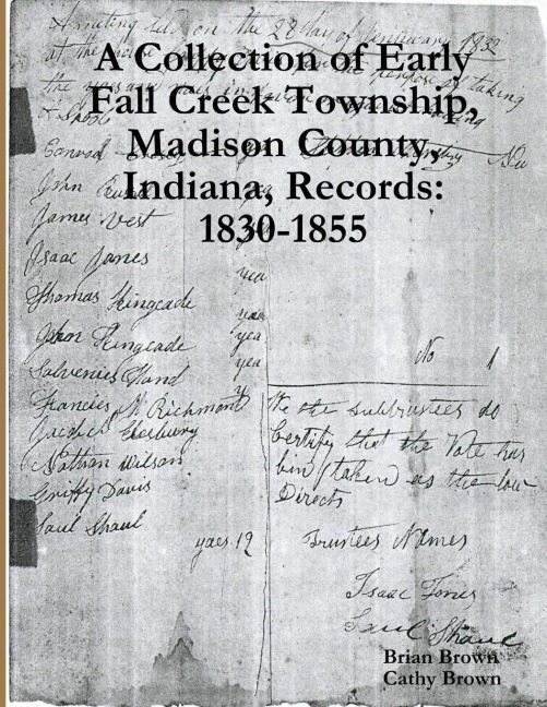 A Collection of Early Fall Creek Township, Madison County, Indiana, Records: 1830 - 1855
