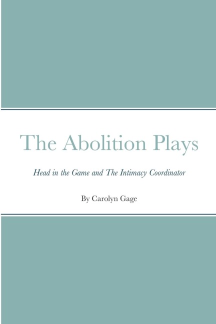 The Abolition Plays: Head in the Game and The Intimacy Coach