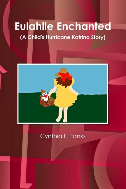 Eulahlie Enchanted (A Childs Hurricane Katrina Story)