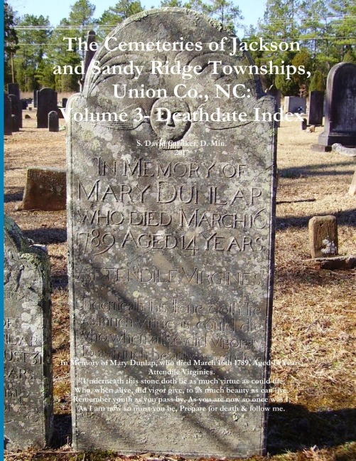 The Cemeteries of Jackson and Sandy Ridge Townships, Union Co., NC: Volume 3- Death Index