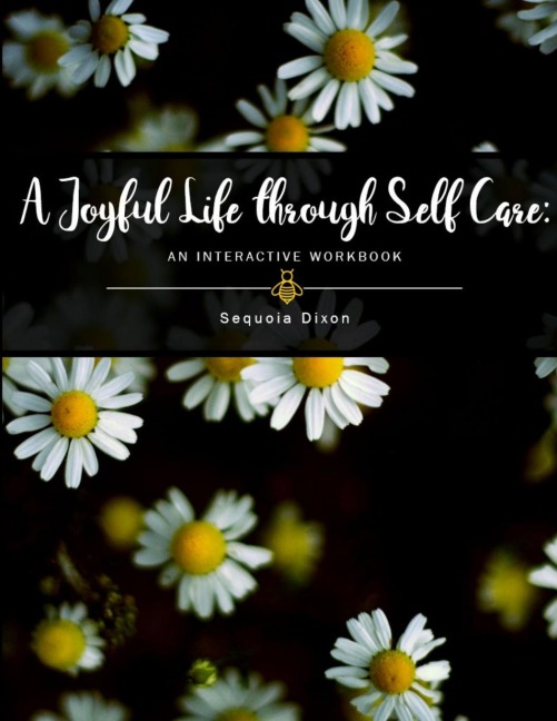 A Joyful Life through Self Care: An Interactive Workbook