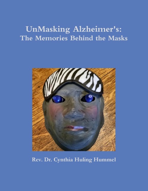 UnMasking Alzheimers: The Memories Behind the Masks