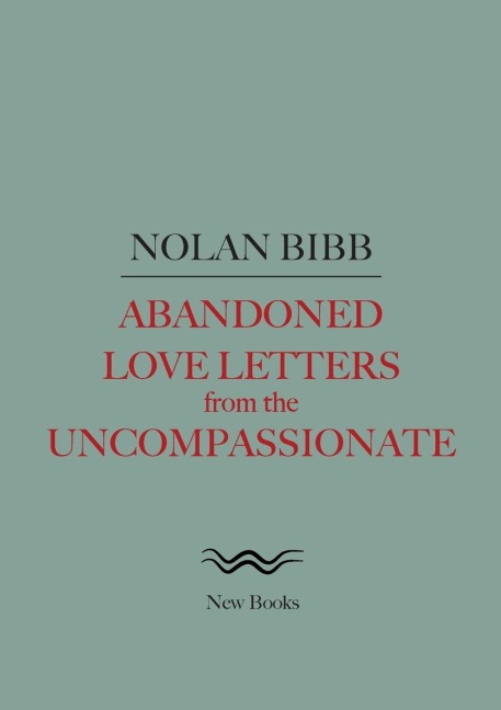 Abandoned Love Letters from the Uncompassionate