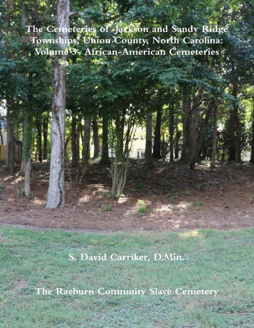 The Cemeteries of  Jackson and Sandy Ridge Townships, Union County, North Carolina: Volume 5