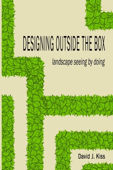 Designing Outside the Box: landscape seeing by doing