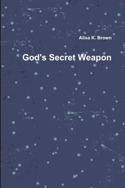 Gods Secret Weapon