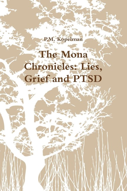 The Mona Chronicles: Lies, Grief and PTSD