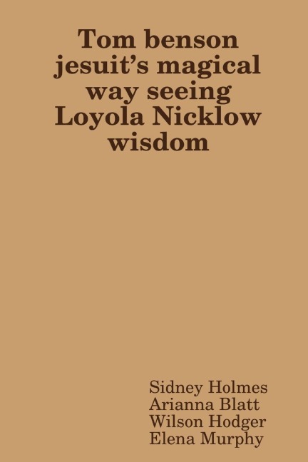 Tom benson jesuits magical way seeing Loyola Nicklow wisdom