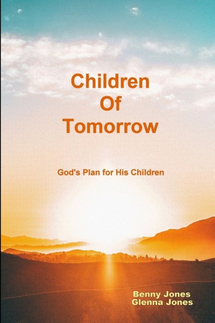 Children of Tomorrow: Gods Plan for His Children