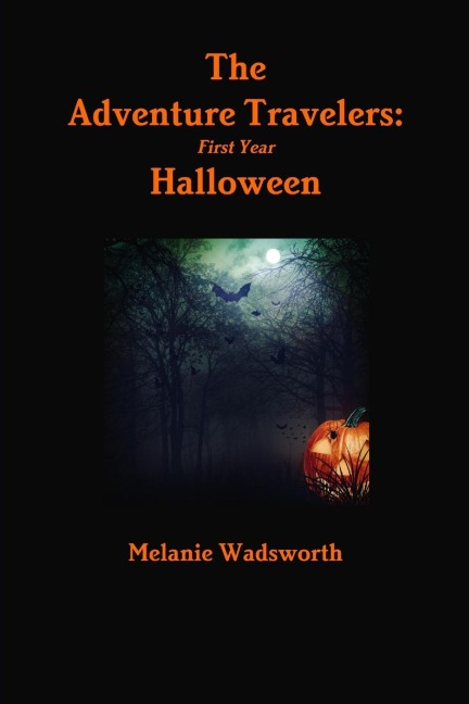 The Adventure Travelers: First Year . . .  Halloween