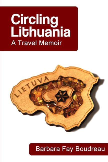 Circling Lithuanian: A Travel Memoir
