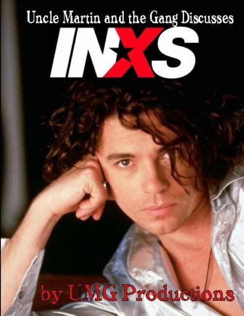 Uncle Martin and the Gang Discusses: INXS
