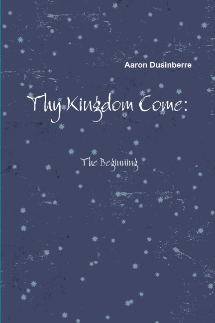 Thy Kingdom Come: The Beginning