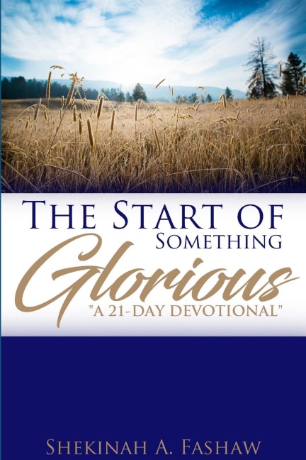 The Start of Something Glorious A 21-Day Devotional