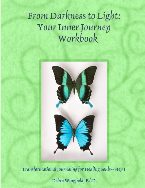 From darkness to light: Your Inner Journey: Transformational Journaling for Healing Souls--Step 1