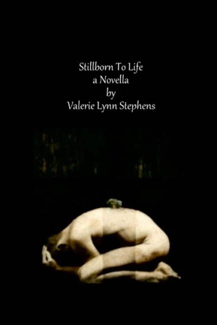Stillborn To Life: A Novella