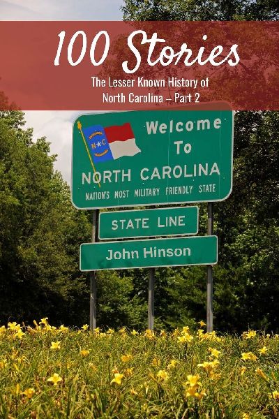 100 Stories from 100 Counties: The Lesser Known History of North Carolina-Part 2