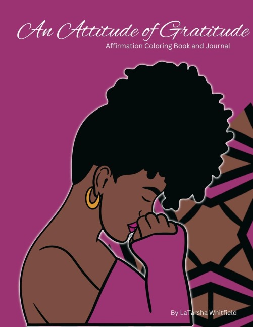 An Attitude Of Gratitude: Affirmation Coloring Book