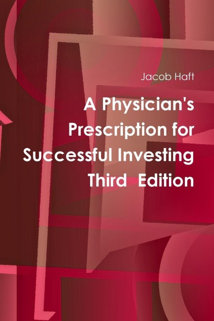 A Physicians Prescription for Successful Investing    Third  Edition