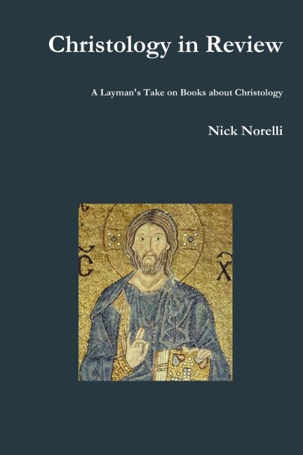 Christology in Review: A Laymans Take on Books about Christology