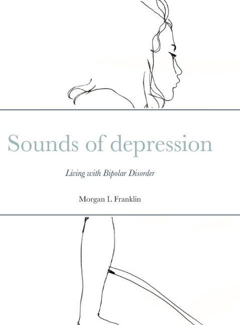 Sounds of depression: Living with Bipolar Disorder
