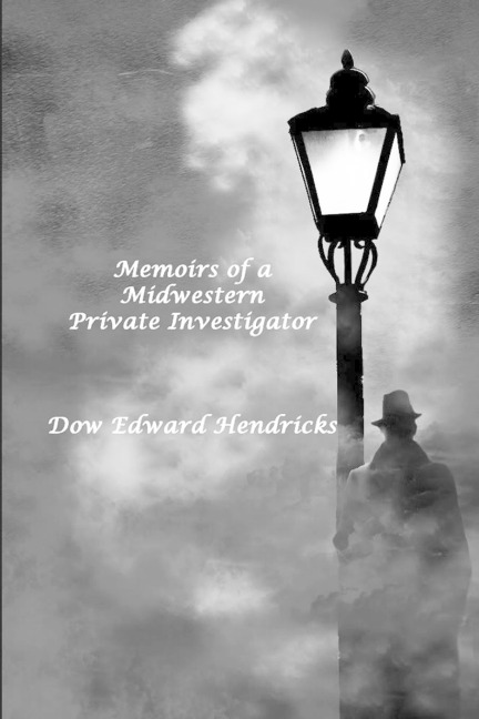 Memoirs of a Midwestern Private Investigator