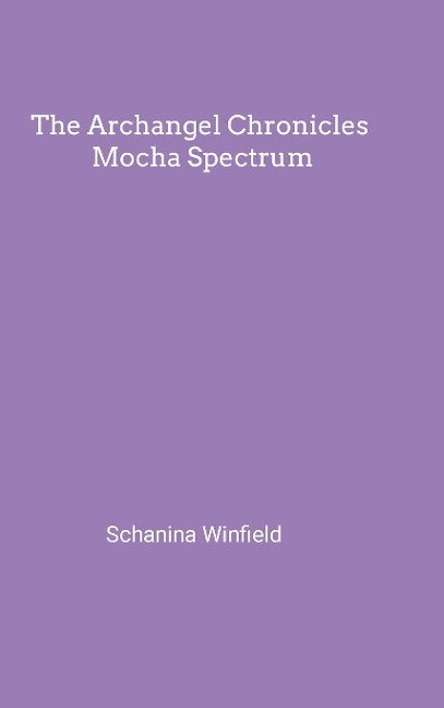 The Archangel Chronicles Mocha Spectrum