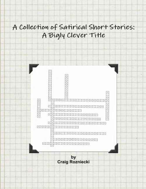 A Collection of Satirical Short Stories: A Bigly Clever Title