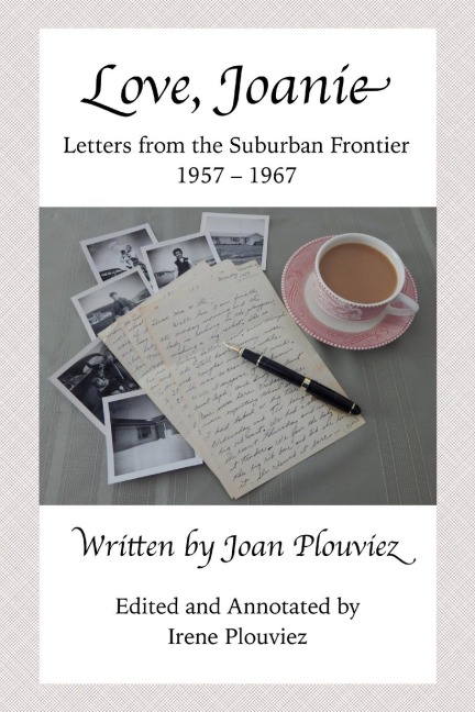 Love, Joanie: Letters from the Suburban Frontier 1957-1967