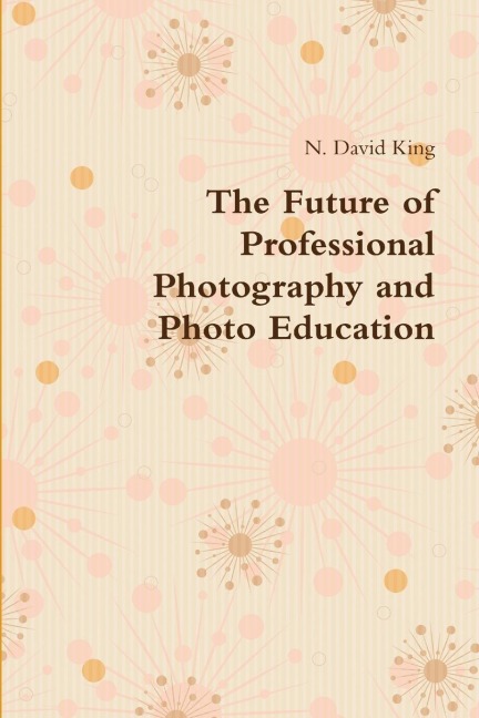 The Future of Professional Photography and Photo Education