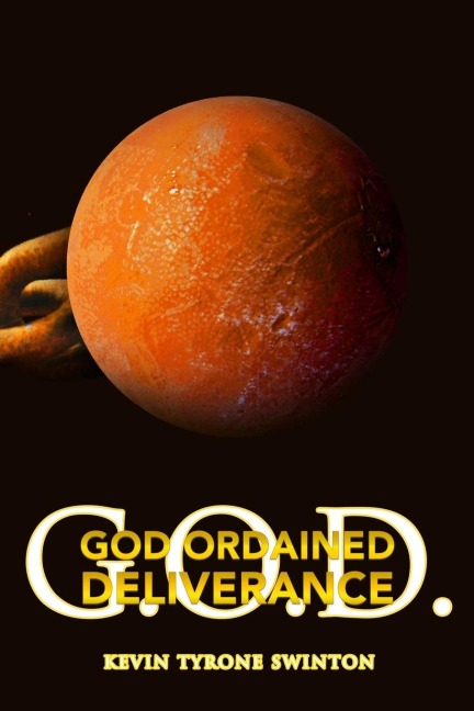 GOD ORDAINED DELIVERANCE: G.O.D