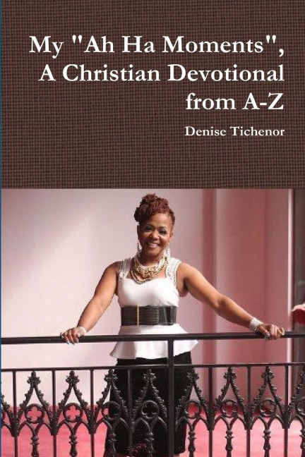 My Ah Ha Moments, A Christian Devotional from A-Z