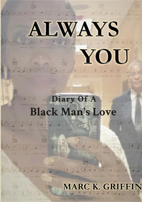 ALWAYS YOU: Diary Of A Black Mans Love