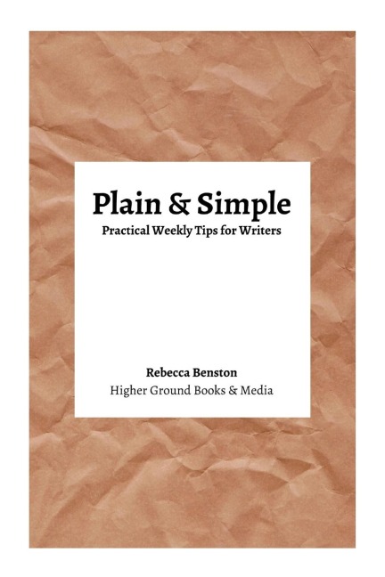 Plain & Simple: Practical Weekly Tips for Writers