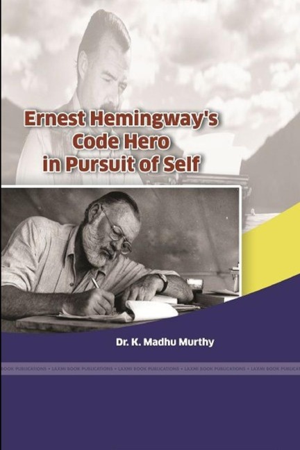 Ernest Hemingways Code Hero in Pursuit of Self