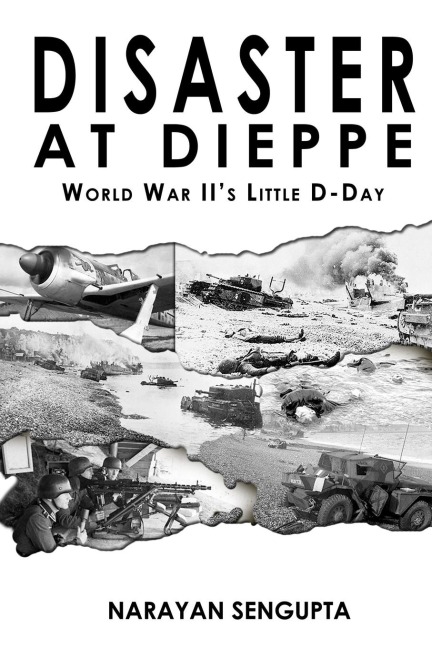 Disaster at Dieppe: World War IIs Little D-Day