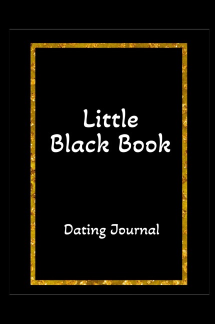 LITTLE BLACK BOOK Dating Journal: Specially designed interior pages for pertinent information, impressions, and to rate the date 1-10