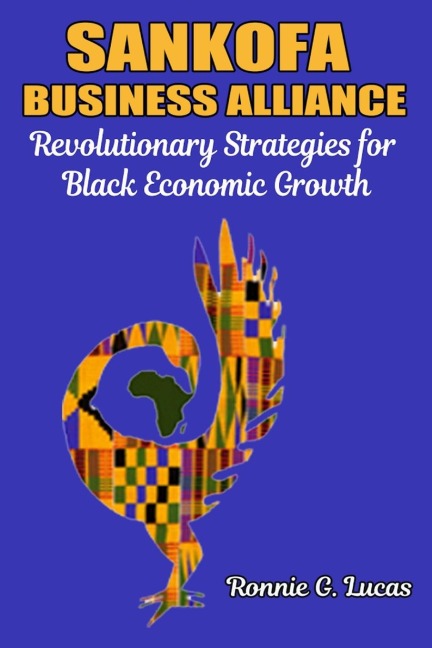 Sankofa Business Alliance: Revolutionary Strategies for Black Economic Growth