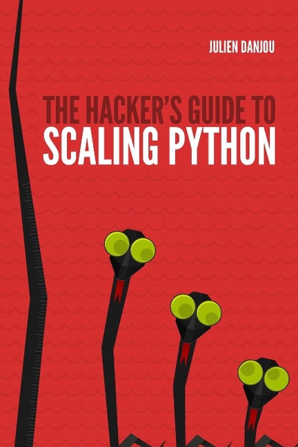 The Hackers Guide to Scaling Python